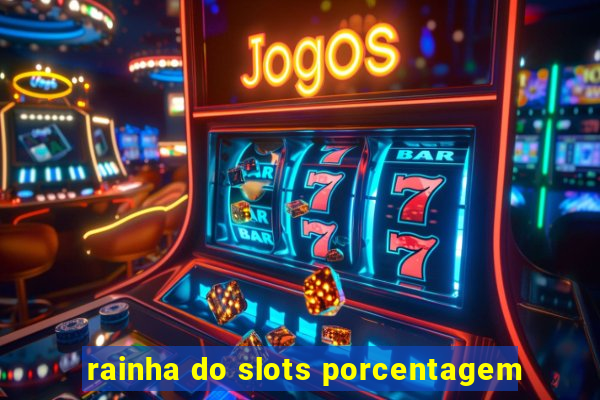 rainha do slots porcentagem